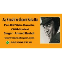 Aaj khushi se jhoom raha hai Video Karaoke