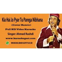 Kiya hai jo pyar tu parega nibhana (Remix-Video Karaoke)