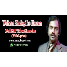 Waheen Zindagi ke Haseen khuwab toote Video Karaoke